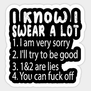 I Know I Swear A Lot Funny sarcastic joke Men's Women's Sticker